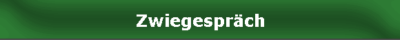 Zwiegesprch